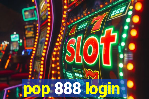 pop 888 login